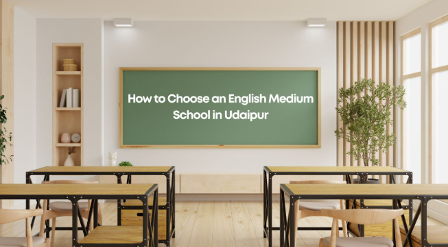 How to Choose an English Medium School in Udaipur Laureate High School